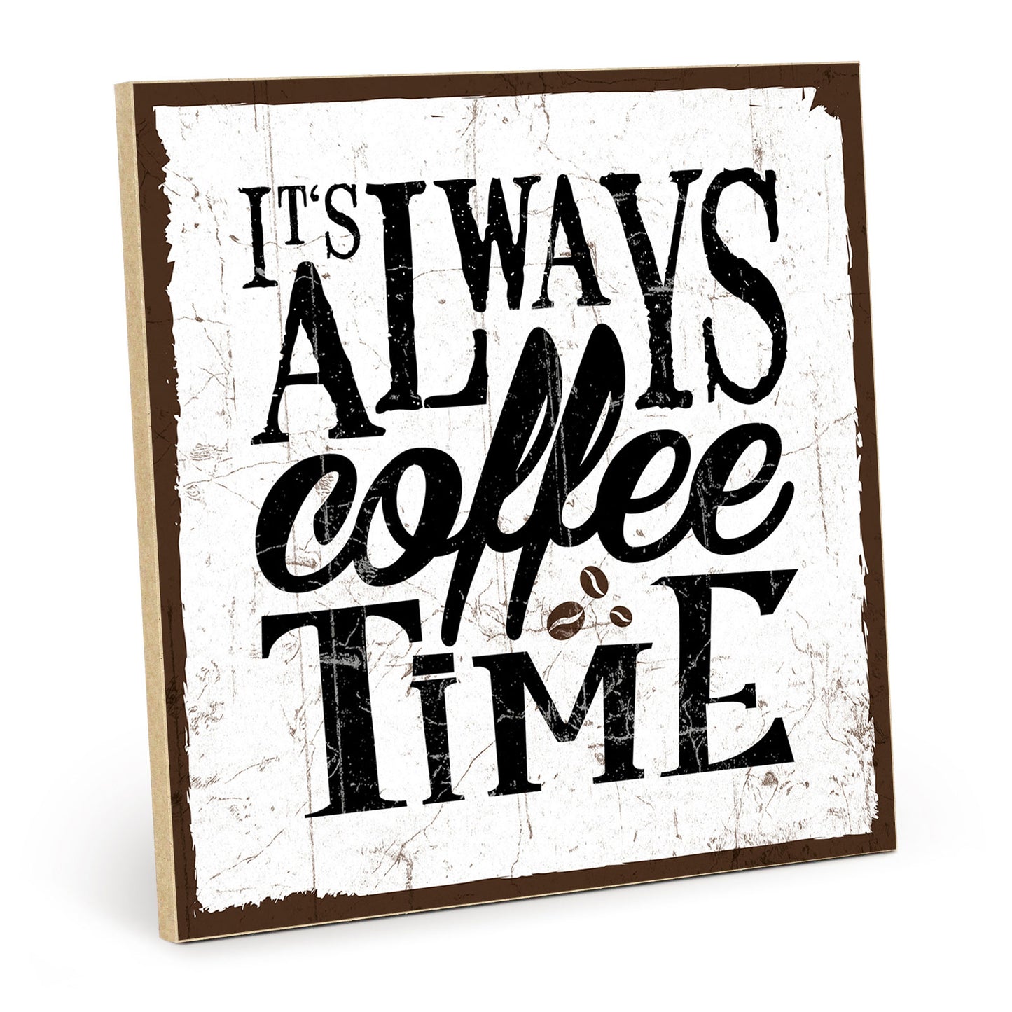 Holzschild mit Spruch - Kaffee - always coffee time – HS-QN-00086