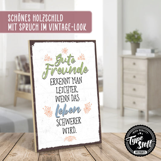 Holzschild mit Spruch - Gute Freunde wenn Leben schwer - HS-GH-00336