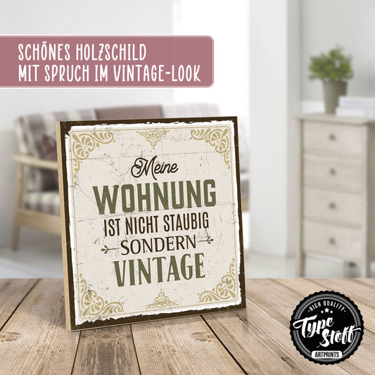 Holzschild mit Spruch - Nicht staubig sondern vintage - HS-QN-00349