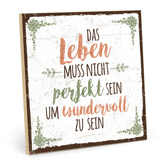 Holzschild mit Spruch - Leben muss nicht perfekt sein - HS-QN-00351