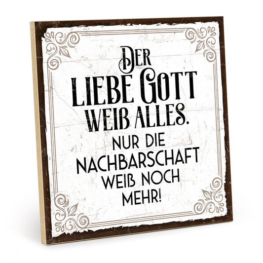 Holzschild mit Spruch - Nachbarschaft weiß mehr als Gott - HS-QN-00391