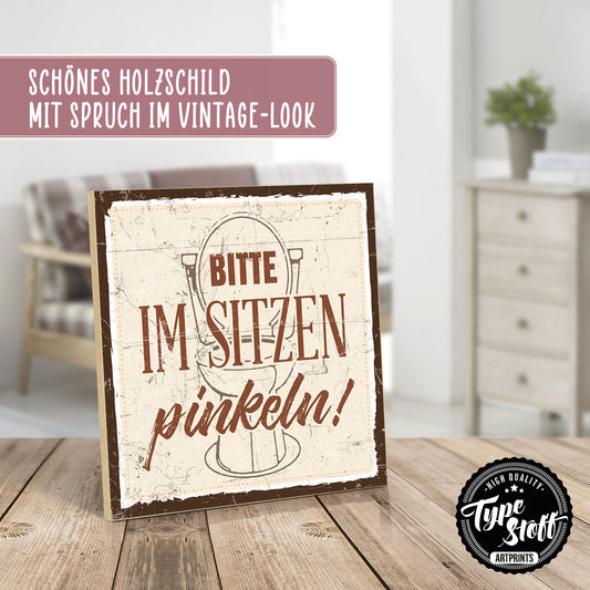 Holzschild mit Spruch - Toilette - Bitte im Sitzen pinkeln – HS-QN-00453