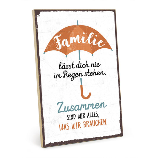 Holzschild mit Spruch - Familie - nicht im Regen stehen – HS-GH-00560