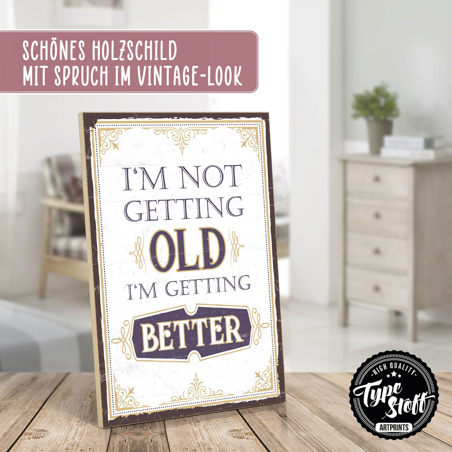 Holzschild mit Spruch - I´m not getting old - nicht alt – HS-GH-00574