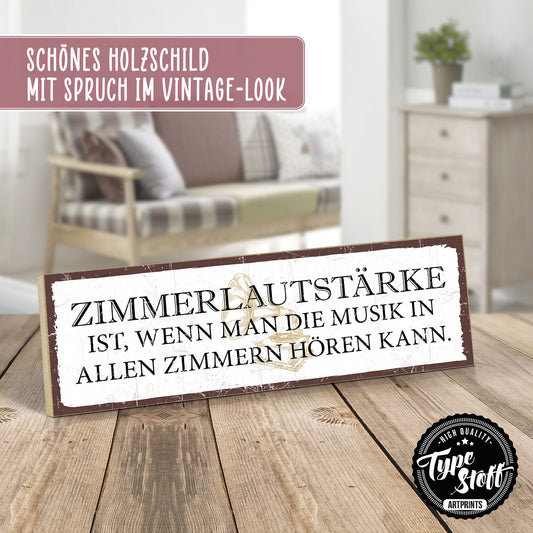 Holzschild mit Spruch - Zimmerlautstärke - HS-KQ-00615