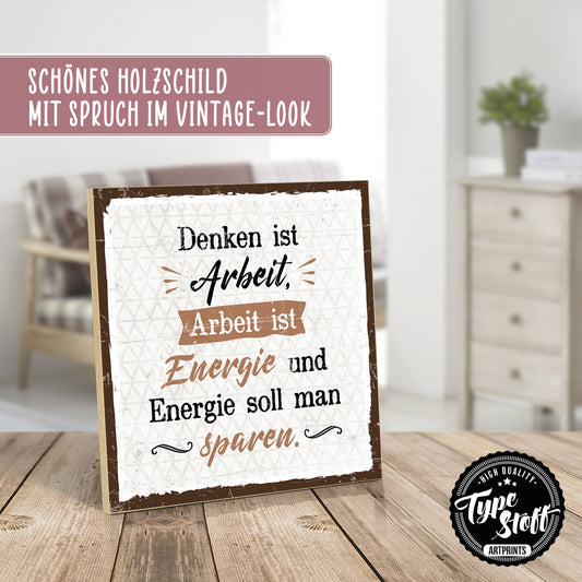 Holzschild mit Spruch - Hygge - Denken ist Arbeit – HS-QN-00661