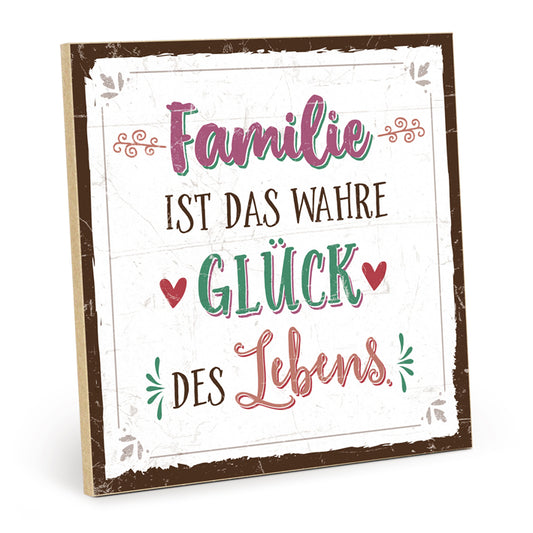 Holzschild mit Spruch - Familie - Das wahre Glück des Lebens - HS-QN-00667