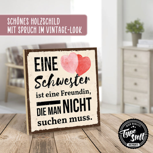 Holzschild mit Spruch - Schwester ist eine Freundin – HS-QN-00668