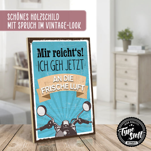 Holzschild mit Spruch - Motorrad - Mir reichts - HS-GH-00670