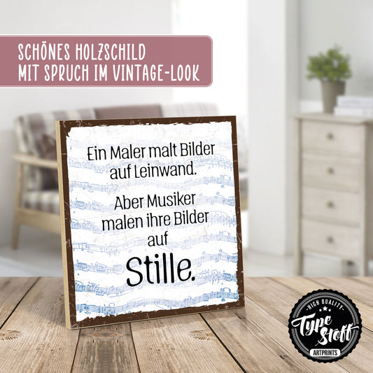 Holzschild mit Spruch - Musiker malen Bilder auf Stille – HS-QN-00695