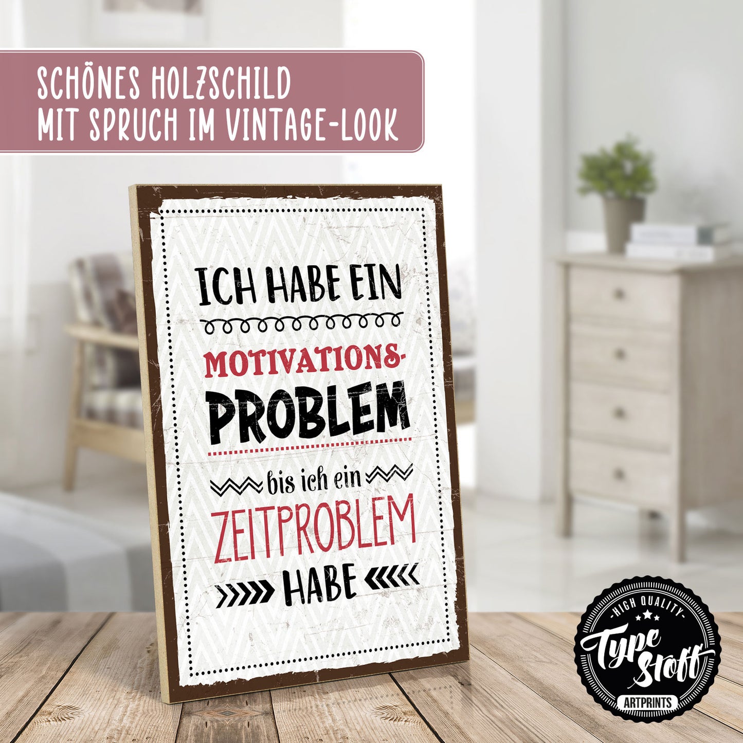 Holzschild mit Spruch - Motivation - Zeit-Problem – HS-GH-00818