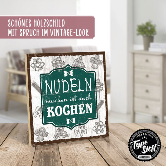 Holzschild mit Spruch - Küche-Nudeln machen ist auch Kochen – HS-QN-00856