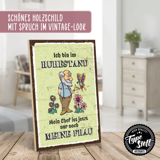 Holzschild mit Spruch - Ruhestand - Chef ist meine Frau – HS-GH-00891