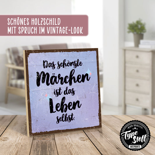 Holzschild mit Spruch - Leben - Das schönste Märchen – HS-QN-00927