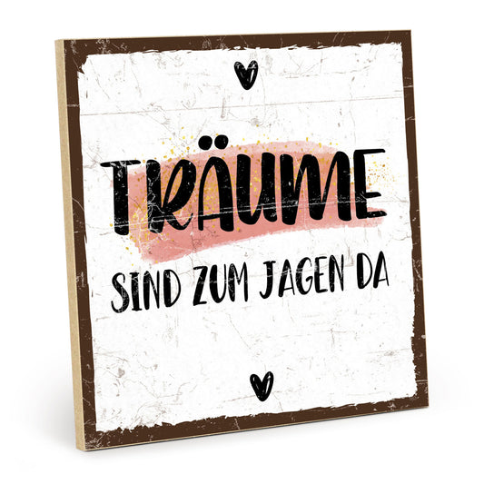 Holzschild mit Spruch - Motivation-Träume sind zum Jagen da – HS-QN-00928