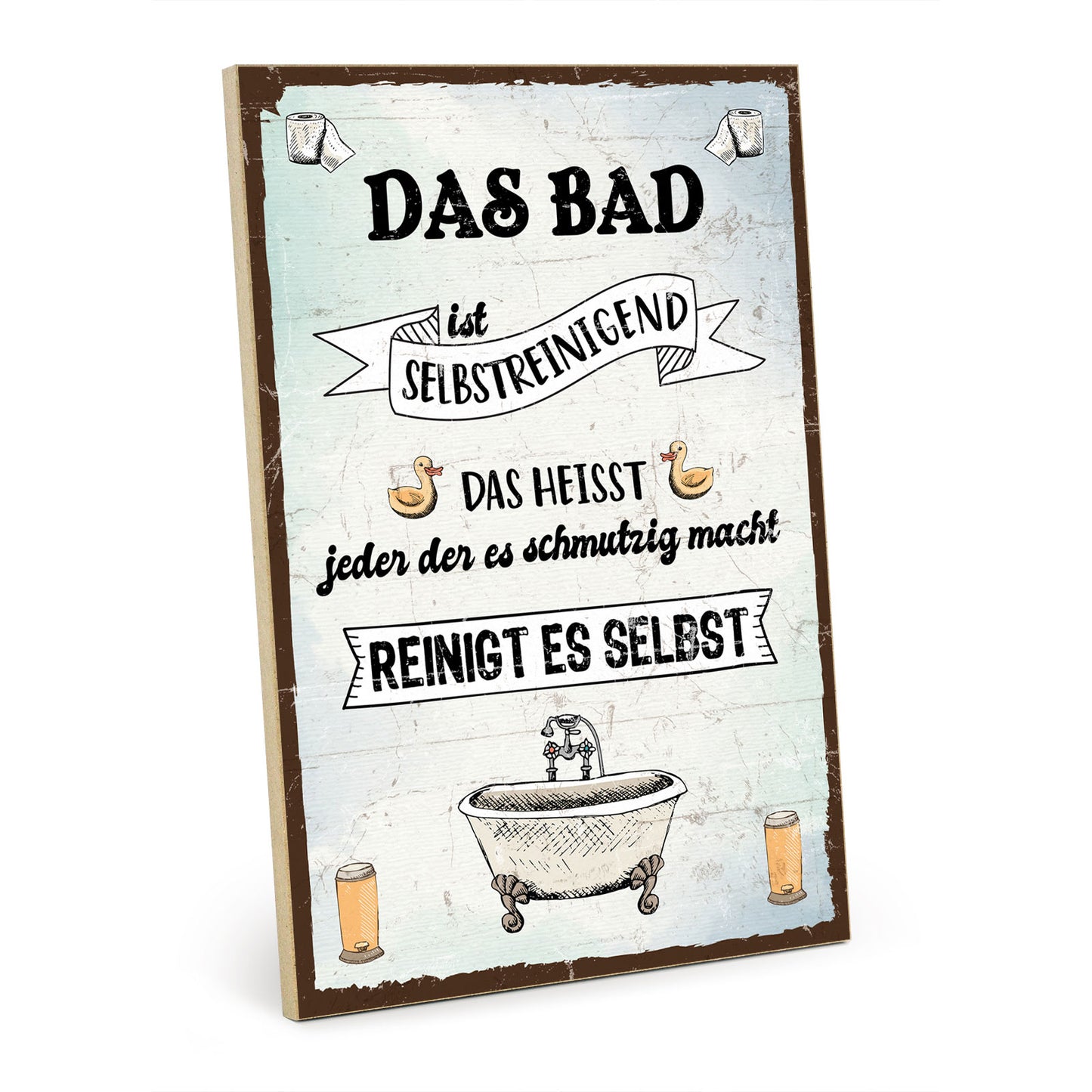 Holzschild mit Spruch - Badezimmer - Ist selbstreinigend – HS-GH-00935