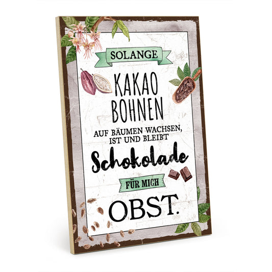 Holzschild mit Spruch - Schokolade ist Obst – HS-QN-00944