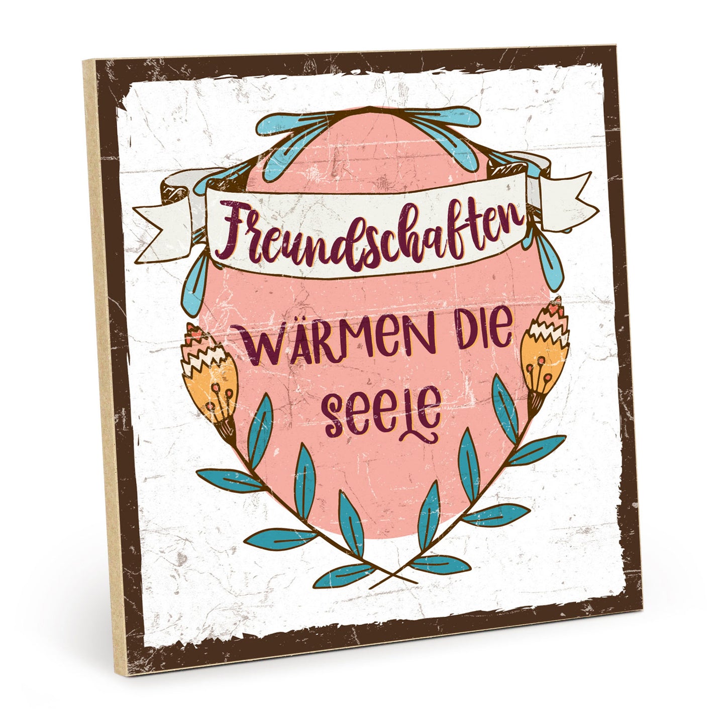 Holzschild mit Spruch - Freundschaften wäremn die Seele – HS-QN-00954