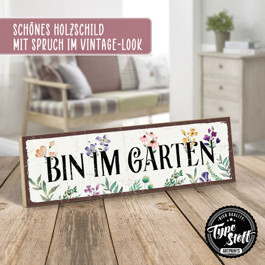 Holzschild mit Spruch - Bin im Garten – HS-KQ-00970