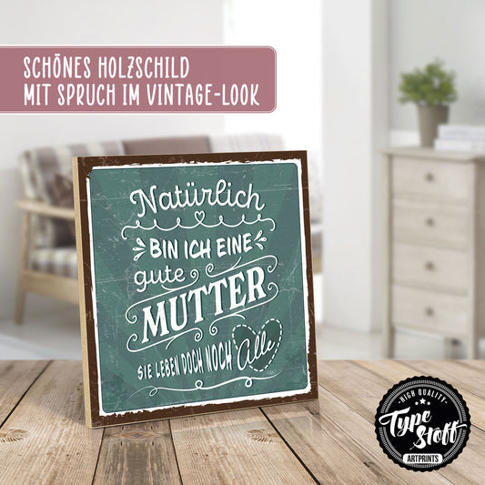 Holzschild mit Spruch - Mama - Gute Mutter – HS-QN-01062