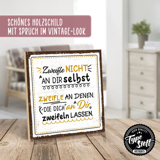 Holzschild mit Spruch - Hygge - Zweifle nicht an dir selbst – HS-QN-01096