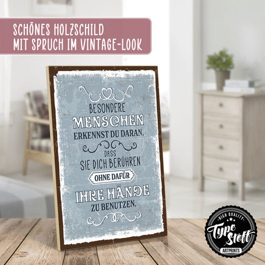 Holzschild mit Spruch - Besondere Menschen berühren dich – HS-GH-01099