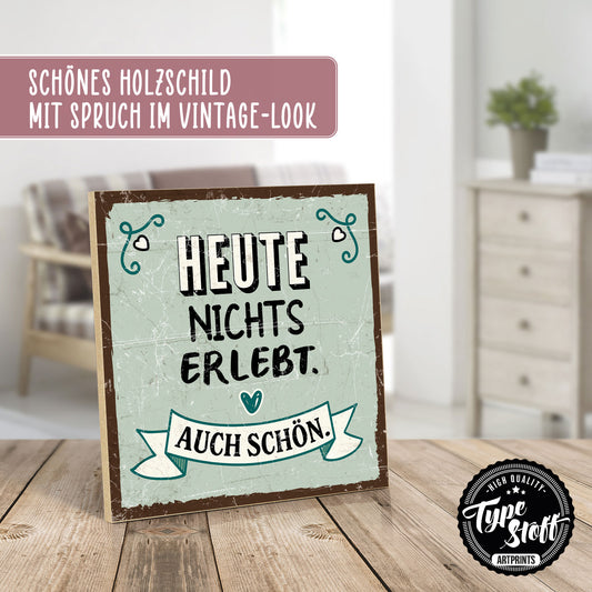 Holzschild mit Spruch - Hygge - Heute nichts erlebt – HS-QN-01222