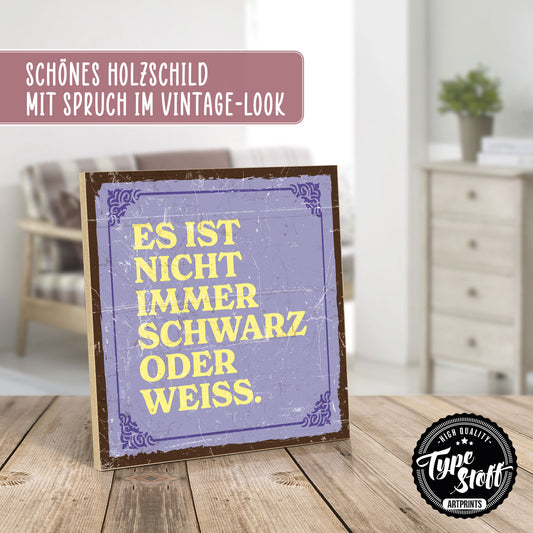 Holzschild mit Spruch - Hygge - Nicht immer schwarz-weiß - HS-QN-01230