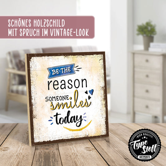 Holzschild mit Spruch - Lachen - Be the reason - HS-QN-01266