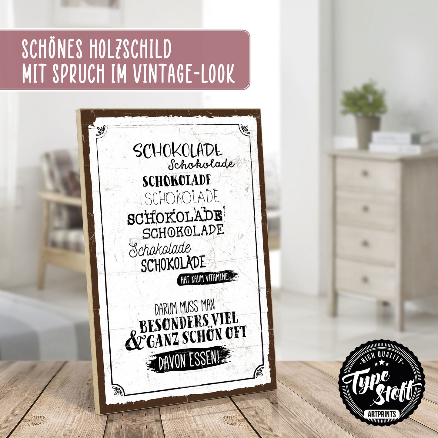 Holzschild mit Spruch - Schokolade Schokolade Schokolade – HS-GH-01279