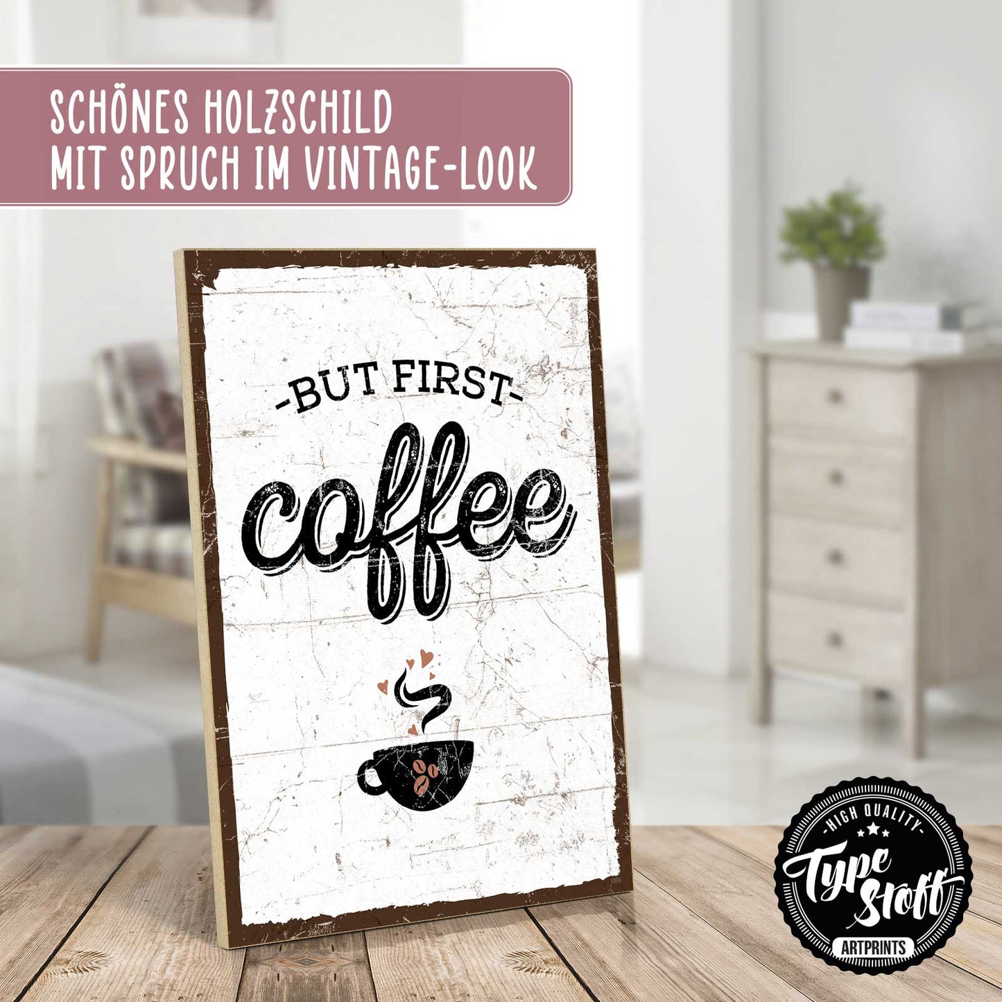 Holzschild mit Spruch - but first coffee – HS-GH-01359