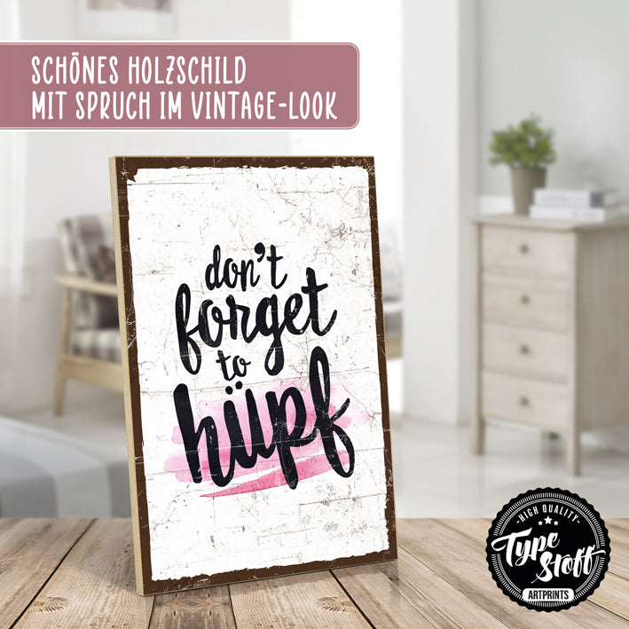 Holzschild mit Spruch - Don't forget to hüpf - HS-GH-01400