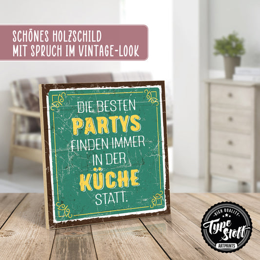 Holzschild mit Spruch - Die besten Partys – HS-QN-01413