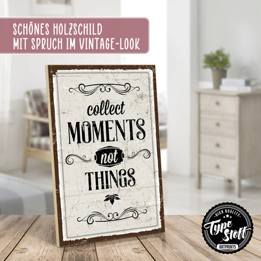 Holzschild mit Spruch - Collect moments - HS-GH-01416