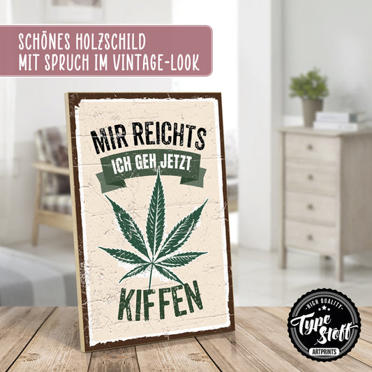 Holzschild mit Spruch - Mir reichts - HS-GH-01447