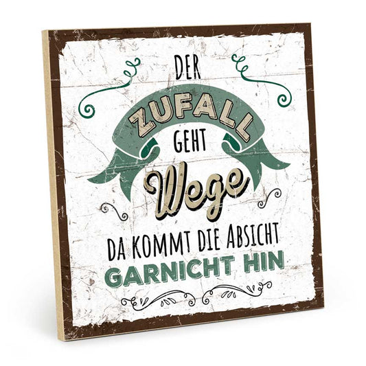 Holzschild mit Spruch - Der Zufall geht Wege – HS-QN-01456